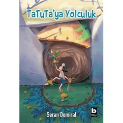 TaTuTa’ya Yolculuk - Seran Demiral - Bilgi Yayınevi