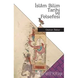 İslam Bilim Tarihi ve Felsefesi - Osman Bakar - İnsan Yayınları