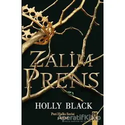 Zalim Prens - Peri Halkı Serisi 1. Kitap - Holly Black - Dex Yayınevi