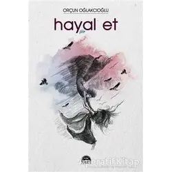 Hayal Et - Orçun Oğlakcıoğlu - Martı Yayınları