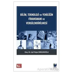 Bilim, Teknoloji ve Yeniliğin Finansmanı ve Vergilendirilmesi