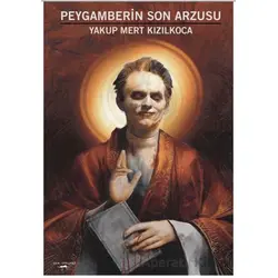 Peygamberin Son Arzusu - Yakup Mert Kızılkoca - Sokak Kitapları Yayınları