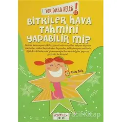 Yok Daha Neler! 5 : Bitkiler Hava Tahmini Yapabilir mi? - Asena Meriç - Yediveren Çocuk