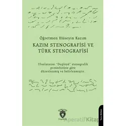Kazım Stenografisi ve Türk Stenografisi - Muallim Hüseyin Kazım - Dorlion Yayınları