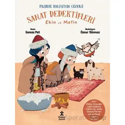 Sanat Dedektifleri 3 - Ekin ve Metin Pazırık Halısı’nın Gizemi - Gamze Pat - Doğan Çocuk
