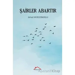 Şairler Abartır - İsmail Müezzinoğlu - Kırmızı Çatı Yayınları