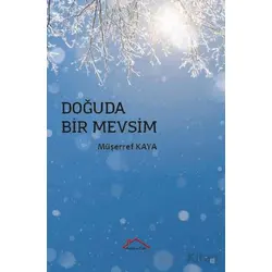 Doğuda Bir Mevsim - Müşerref Kaya - Kırmızı Çatı Yayınları