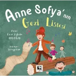 Anne Sofyanın Gezi Listesi - Buse Aybuke Erdoğan - Çınaraltı Yayınları