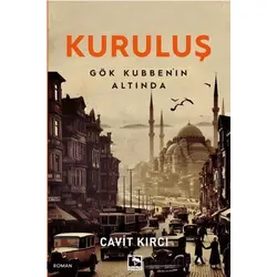 Kuruluş Gök Kubbenin Altında - Cavit Kırcı - Çınaraltı Yayınları