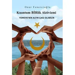 Kuantum Birlik Aktivizmi - Onur Fenercioğlu - İkinci Adam Yayınları