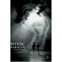Tuhaf Hikayeler - İstenç Karaçam - Cinius Yayınları