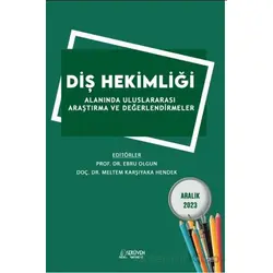 Diş Hekimliği Alanında Uluslararası Araştırma ve Değerlendirmeler - Aralık 2023