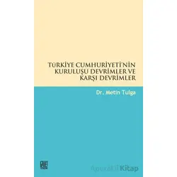 Türkiye Cumhuriyetinin Kuruluşu Devrimler ve Karşı Devrimler - Metin Tulga - Palet Yayınları