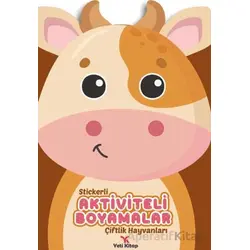 Stickerli Aktiviteli Boyamalar Çiftlik Hayvanları - Kolektif - Yeti Kitap