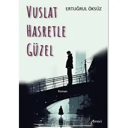 Vuslat Hasretle Güzel - Ertuğrul Öksüz - Armoni Yayıncılık