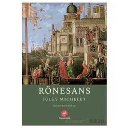 Rönesans - Jules Michelet - Flamingo Yayınları