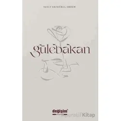Gülebakan - Yusuf Ertuğrul Erdem - Değişim Yayınları