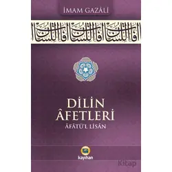Dilin Afetleri (Afatü’l-lisan) - İmam Gazali - Kayıhan Yayınları