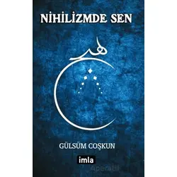 Nihilizmde Sen - Gülsüm Coşkun - İmla Kitap