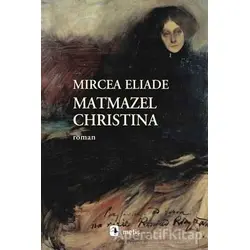 Matmazel Christina - Mircea Eliade - Metis Yayınları