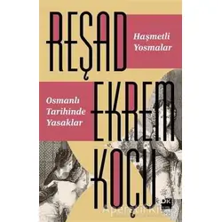 Haşmetli Yosmalar - Osmanlı Tarihinde Yasaklar - Reşad Ekrem Koçu - Doğan Kitap