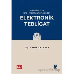 Medeni Usul Hukuku ve İcra - İflas Hukuku Açısından Elektronik Tebligat