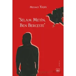 “Selam Metin, Ben Berceste” - Mehmet Yaşın - İthaki Yayınları