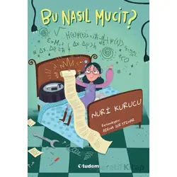 Bu Nasıl Mucit? - Nuri Kurucu - Tudem Yayınları