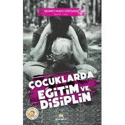 Çocuklarda Eğitim ve Disiplin - Mehmet Murat Döğüşgen - Ekinoks Yayın Grubu