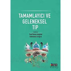 Tamamlayıcı ve Geleneksel Tıp - Kolektif - Orient Yayınları