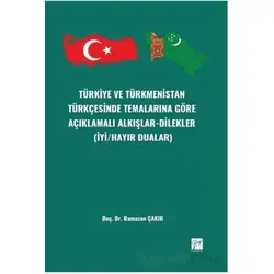 Türkiye ve Türkmenistan Türkçesinde Temalarına Göre Açıklamalı Alkışlar-Dilekler