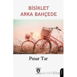 Bisiklet Arka Bahçede - Pınar Tar - Dorlion Yayınları