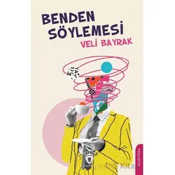Benden Söylemesi - Veli Bayrak - Dorlion Yayınları