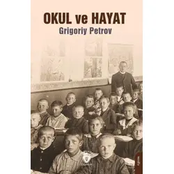 Okul ve Hayat - Grigoriy Petrov - Dorlion Yayınları