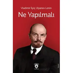 Ne Yapılmalı - Vladimir Ilyiç Lenin - Dorlion Yayınları