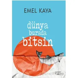 Dünya Burada Bitsin - Emel Kaya - Everest Yayınları