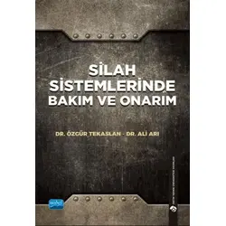 Silah Sistemlerinde Bakım ve Onarım - Özgür Tekaslan - Nobel Akademik Yayıncılık