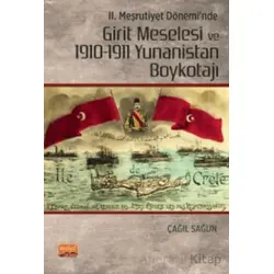 II. Meşrutiyet Dönemi’nde Girit Meselesi ve 1910-1911 Yunanistan Boykotajı