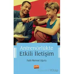 Antrenörlükte Etkili İletişim - Fatih Mehmet Uğurlu - Nobel Bilimsel Eserler