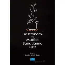 Gastronomi ve Mutfak Sanatlarına Giriş - Kolektif - Nobel Akademik Yayıncılık