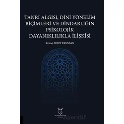 Tanrı Algısı, Dini Yönelim Biçimleri ve Dindarlığın Psikolojik Dayanıklılıkla İlişkisi