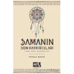 Şamanın Son Haykırışı - Fuzuli Bayat - Ötüken Neşriyat