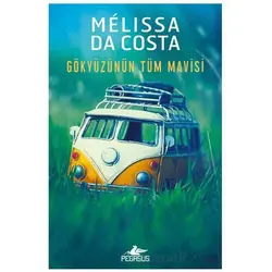 Gökyüzünün Tüm Mavisi - Melissa Da Costa - Pegasus Yayınları