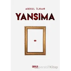 Yansıma - Abdul İlhan - Gece Kitaplığı