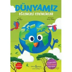 Dünyamız - Eğlenceli Etkinlikler - İdil Alter - İş Bankası Kültür Yayınları