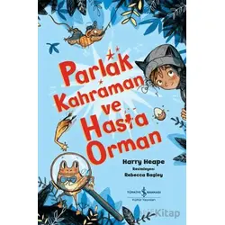 Parlak Kahraman ve Hasta Orman - Harry Heape - İş Bankası Kültür Yayınları