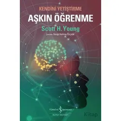 Aşkın Öğrenme - Kendini Yetiştirme - Scott H. Young - İş Bankası Kültür Yayınları