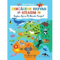 Rengarenk Hayvan Atlasım - Kaplan, Ayı Ve Fil Nerede Yaşıyor?