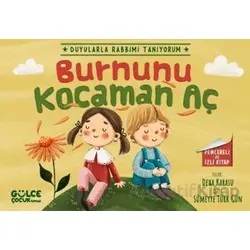 Burnunu Kocaman Aç - Duyularla Rabbimi Tanıyorum 2 (Pencereli Kitap)