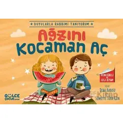Ağzını Kocaman Aç - Duyularla Rabbimi Tanıyorum 4 (Pencereli Kitap)